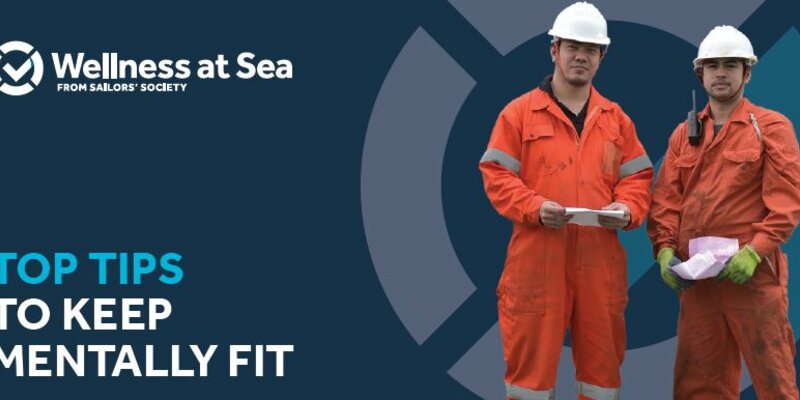Sailors' Society Wellness at Sea - top tips to keep mentally fit
