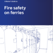 A Master's Guide to Fire Safety on Ferries, 2021